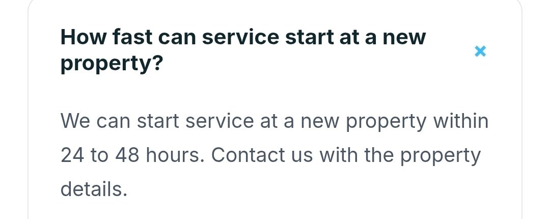 How fast can service start at a new property? Within 24 to 48 hours.